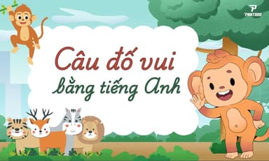 [Tổng Hợp] Những Câu Đố Vui Bằng Tiếng Anh Cho Trẻ Em Theo Chủ Đề