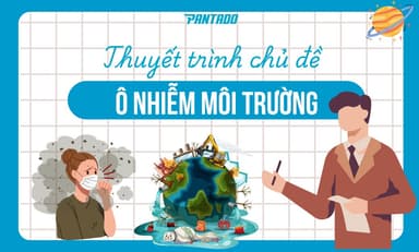 Bài Mẫu Thuyết Trình Tiếng Anh Chủ Đề Môi Trường