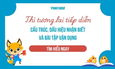 Thì Tương Lai Tiếp Diễn: Cấu Trúc, Cách Dùng Và Dấu Hiệu Nhận Biết