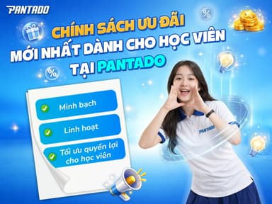 Chính sách ưu đãi mới nhất dành cho học viên tại Pantado