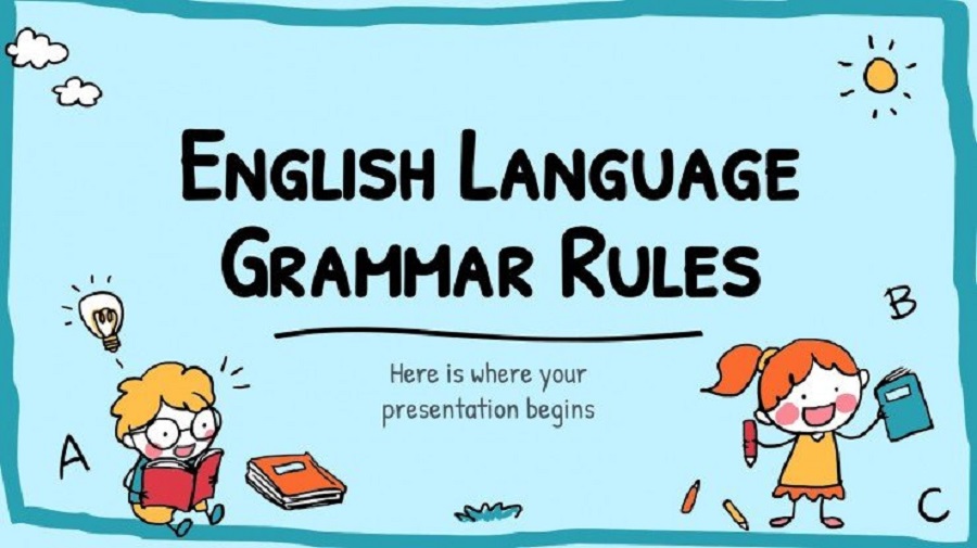 6 Quy tắc ngữ pháp sẽ giúp bạn nói tiếng Anh lưu loát