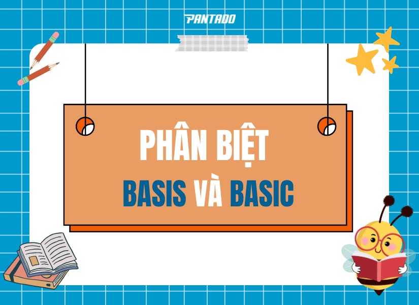 Cách phân biệt “basis” và “basic”