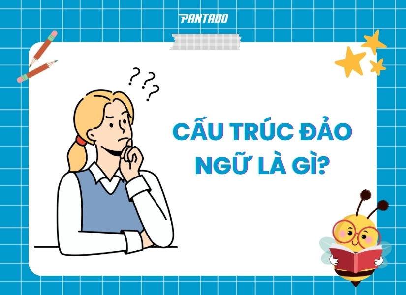 Cấu trúc đảo ngữ là gì?