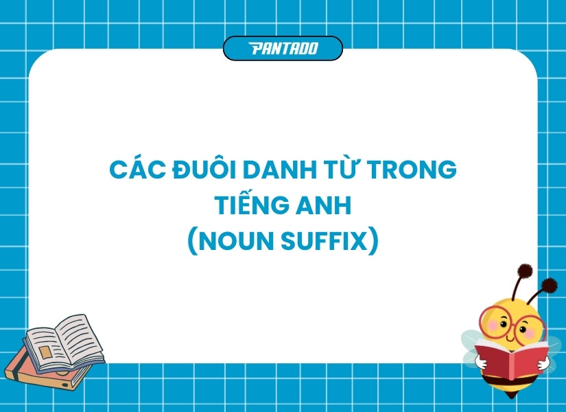 Các đuôi danh từ trong tiếng Anh