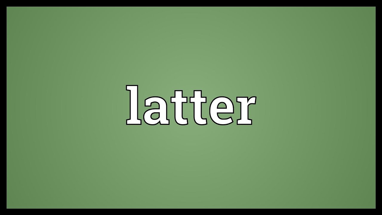 phân biệt latter và later