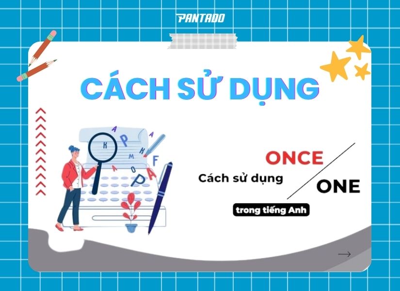 Cách sử dụng “one” và “once” trong tiếng Anh