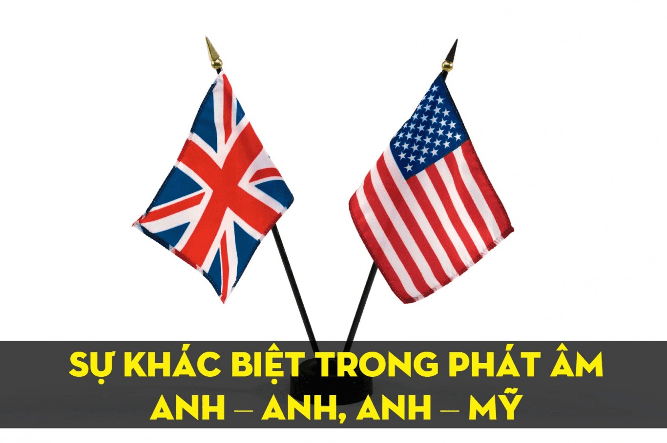 Sự khác biệt giữa tiếng Anh Anh và tiếng Anh Mỹ: Tiếng Anh Anh và Mỹ có sự khác biệt nhất định trong việc sử dụng từ ngữ và phát âm. Trong hình ảnh này, bạn sẽ tìm hiểu được Quốc kỳ của Anh và Mỹ trong tiếng Anh, từ đó có được hiểu biết thêm về lịch sử, văn hóa của hai quốc gia này cũng như cải thiện khả năng phát âm của mình.