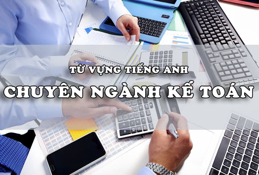 Từ vựng tiếng Anh chuyên ngành kế toán