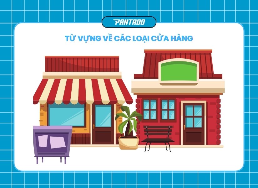 Từ vựng các loại cửa hàng trong tiếng Anh