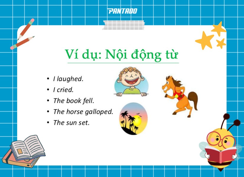 Một số ví dụ về nội động từ phổ biến