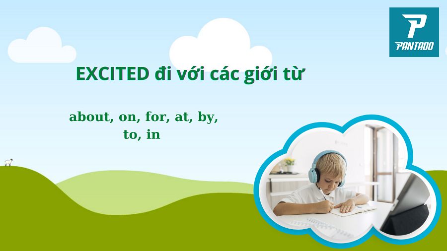 excited đi với giới từ gì