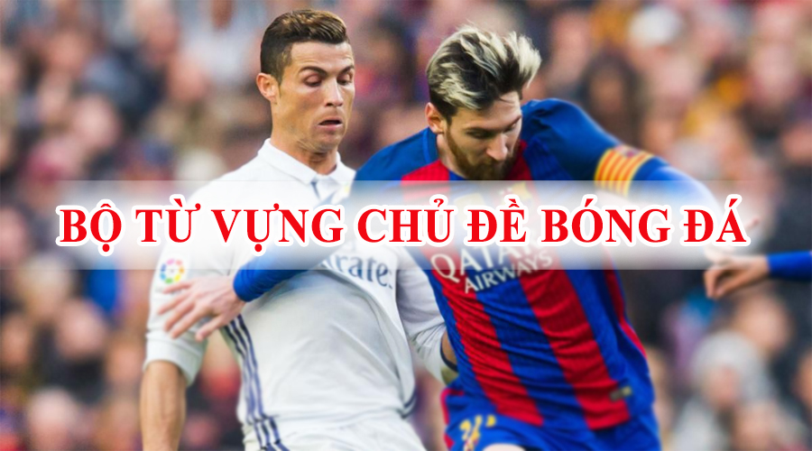 Bộ từ vựng trong bóng đá