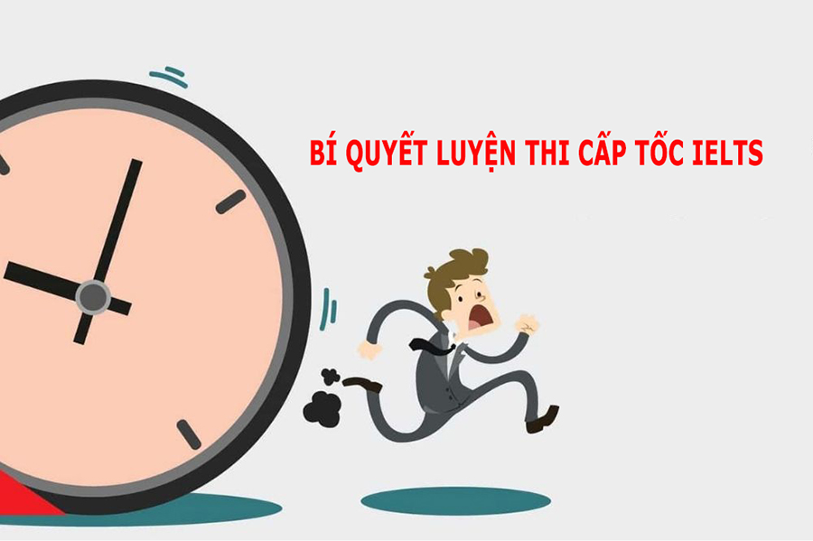 Phương pháp luyện thi IELTS cấp tốc tại nhà hiệu quả cao