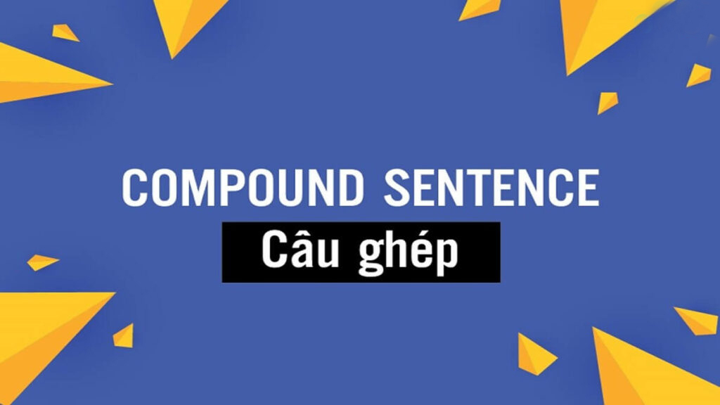 Cách phân biệt câu ghép và câu phức trong tiếng Anh