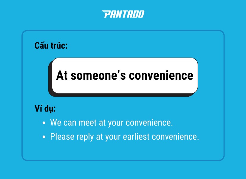 Cấu trúc At someone’s convenience