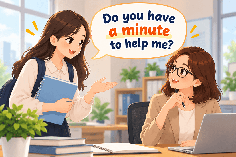 Cách nhờ người khác dành thời gian giúp đỡ bằng tiếng Anh